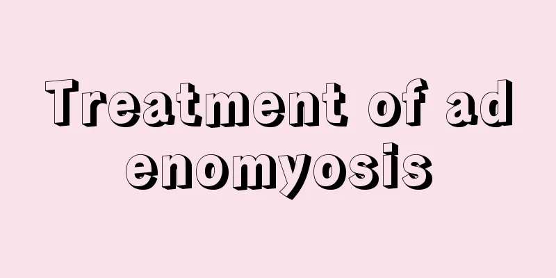 Treatment of adenomyosis