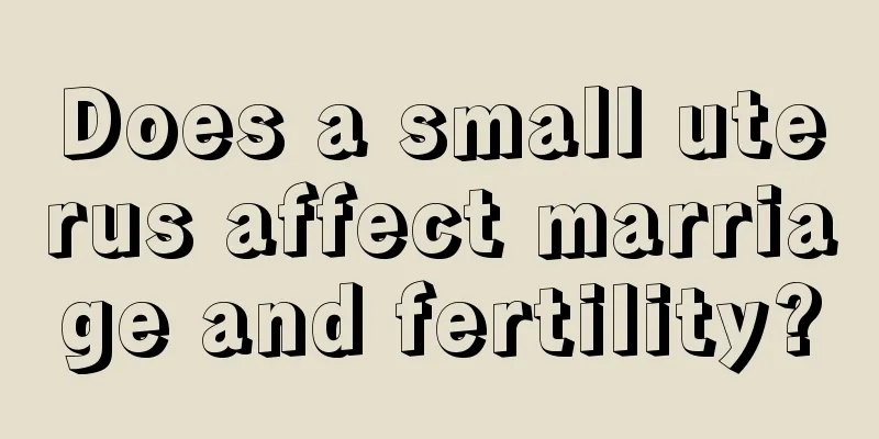 Does a small uterus affect marriage and fertility?