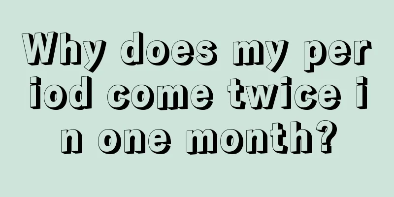 Why does my period come twice in one month?