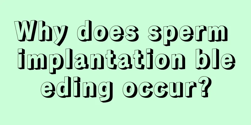 Why does sperm implantation bleeding occur?