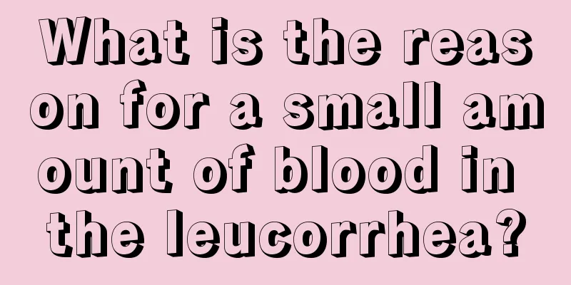 What is the reason for a small amount of blood in the leucorrhea?