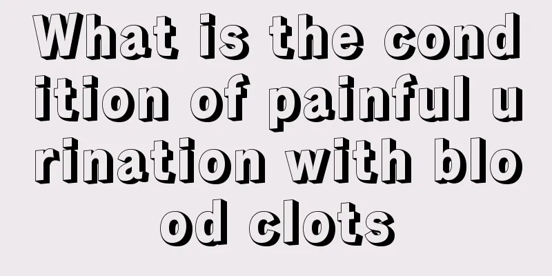 What is the condition of painful urination with blood clots