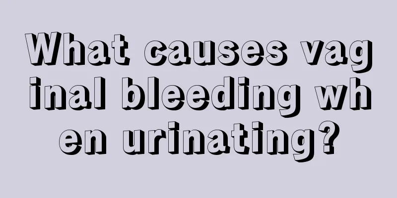 What causes vaginal bleeding when urinating?