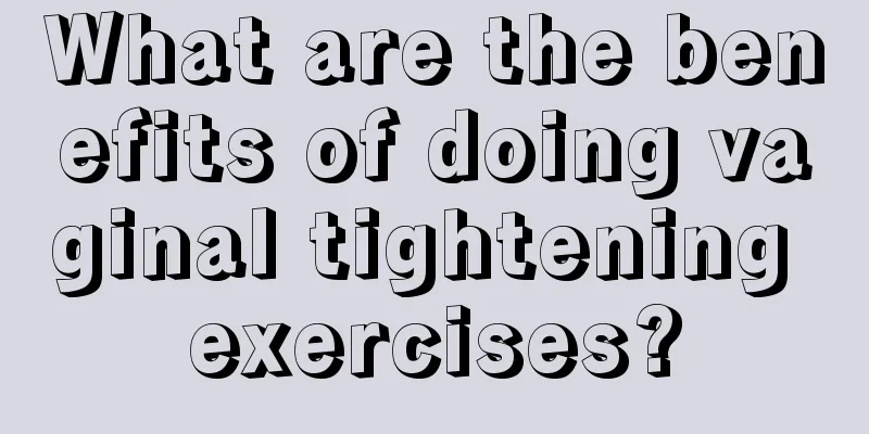 What are the benefits of doing vaginal tightening exercises?