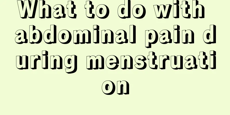 What to do with abdominal pain during menstruation