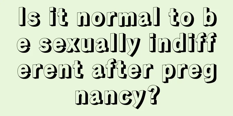 Is it normal to be sexually indifferent after pregnancy?