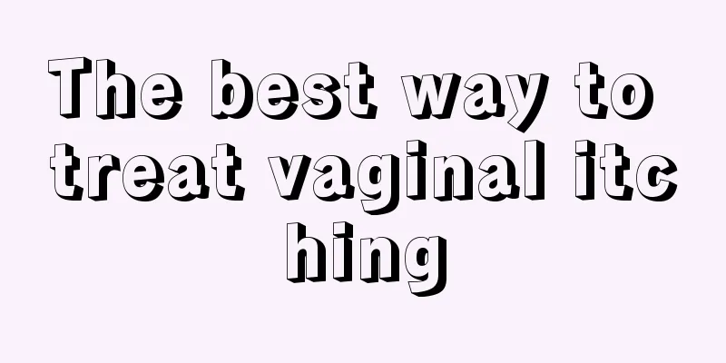 The best way to treat vaginal itching