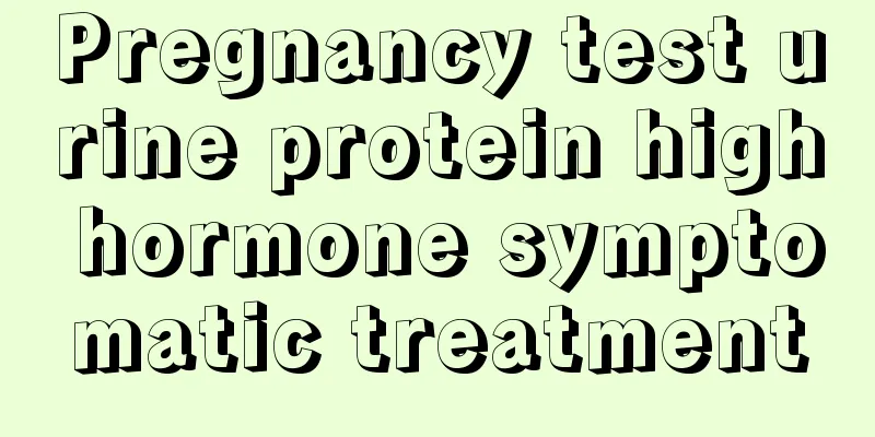 Pregnancy test urine protein high hormone symptomatic treatment