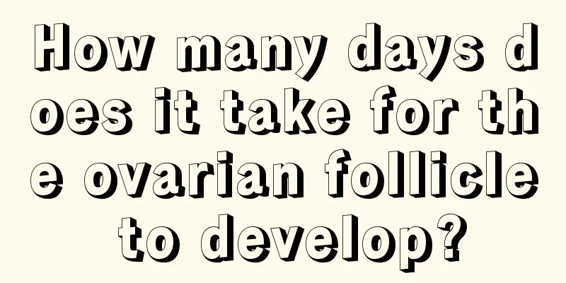 How many days does it take for the ovarian follicle to develop?