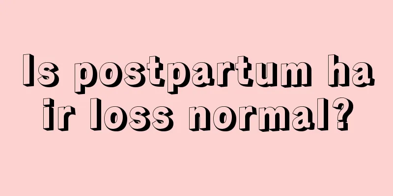 Is postpartum hair loss normal?