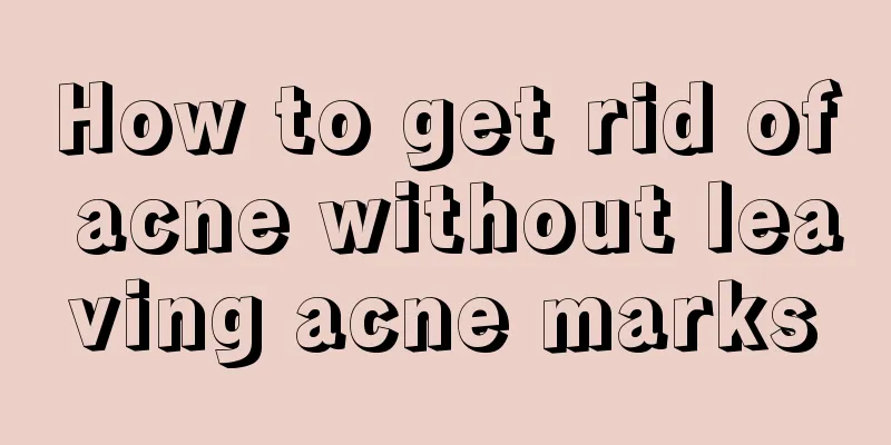 How to get rid of acne without leaving acne marks