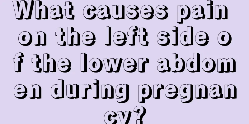 What causes pain on the left side of the lower abdomen during pregnancy?