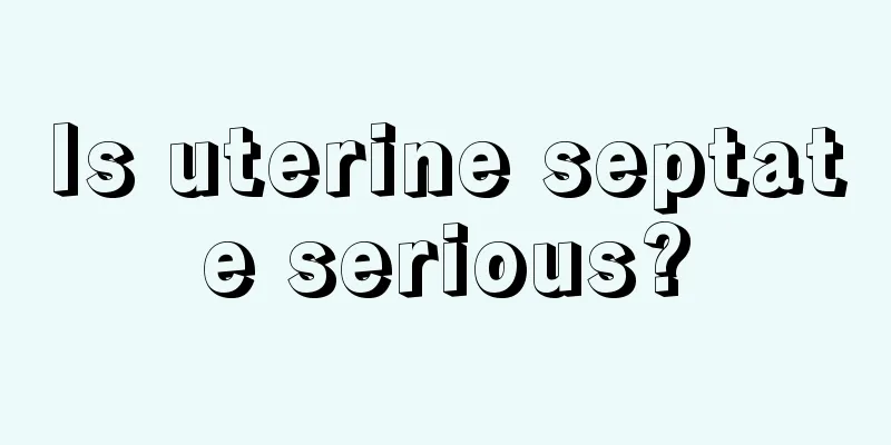 Is uterine septate serious?