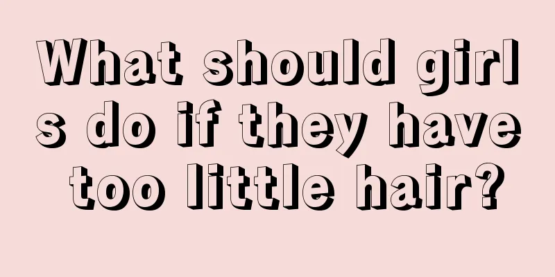 What should girls do if they have too little hair?