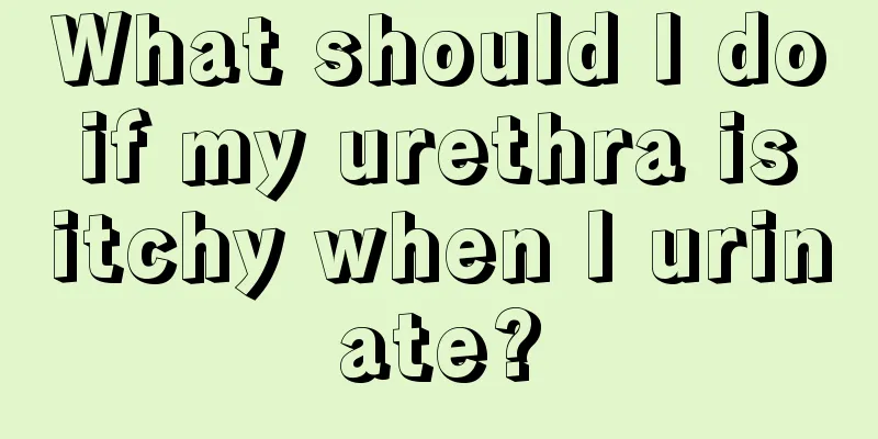 What should I do if my urethra is itchy when I urinate?