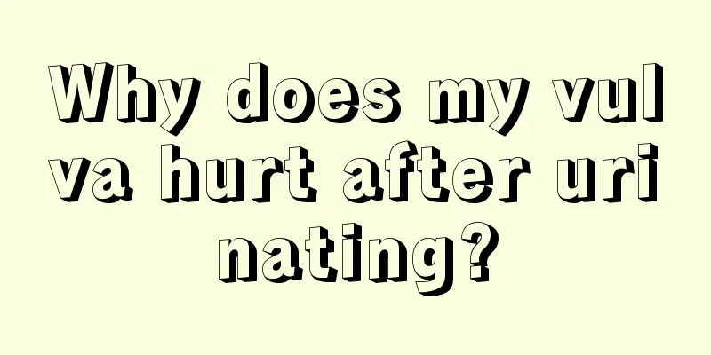 Why does my vulva hurt after urinating?