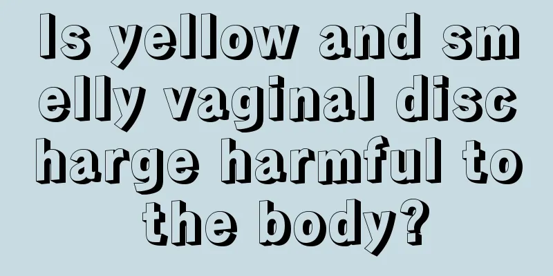 Is yellow and smelly vaginal discharge harmful to the body?