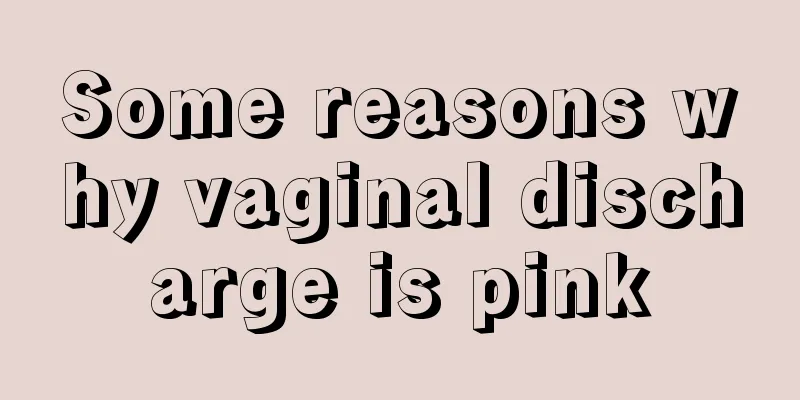 Some reasons why vaginal discharge is pink