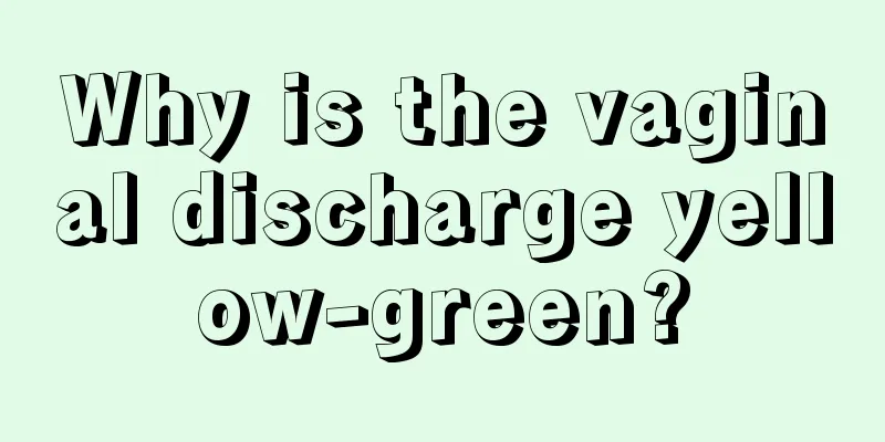 Why is the vaginal discharge yellow-green?