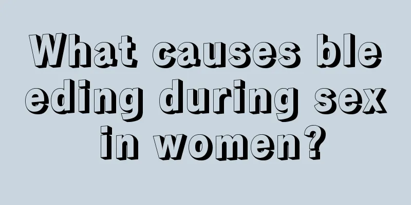 What causes bleeding during sex in women?