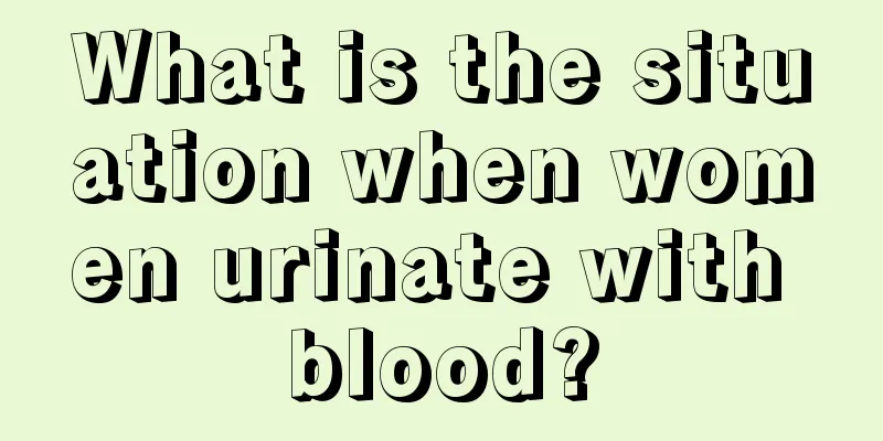 What is the situation when women urinate with blood?