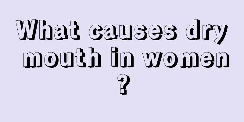 What causes dry mouth in women?