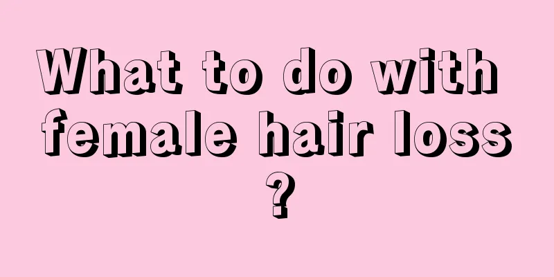 What to do with female hair loss?