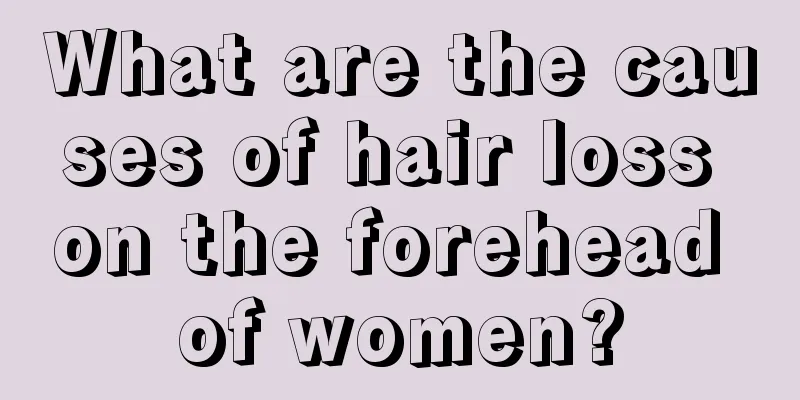 What are the causes of hair loss on the forehead of women?