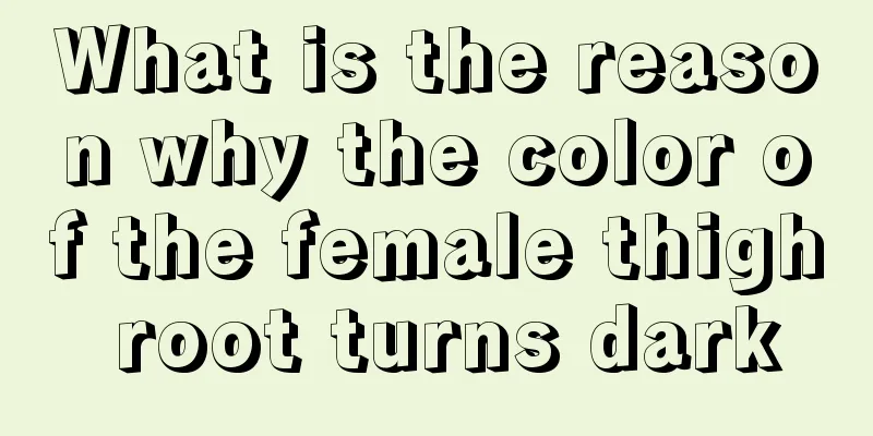 What is the reason why the color of the female thigh root turns dark