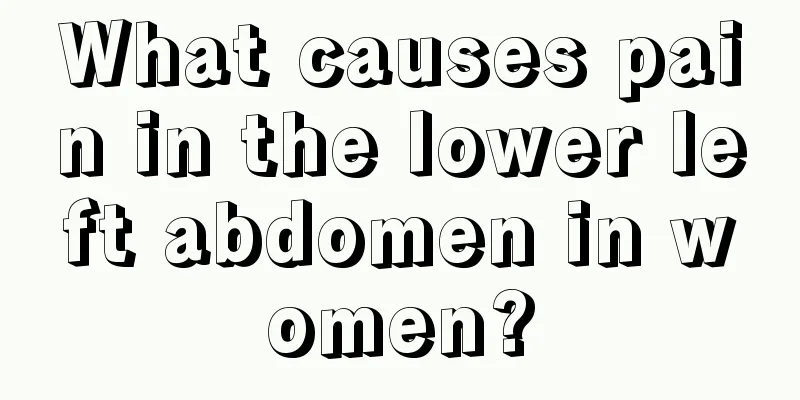 What causes pain in the lower left abdomen in women?