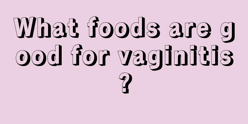 What foods are good for vaginitis?