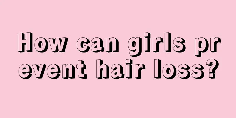 How can girls prevent hair loss?