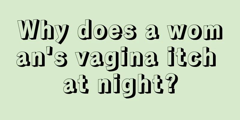 Why does a woman's vagina itch at night?