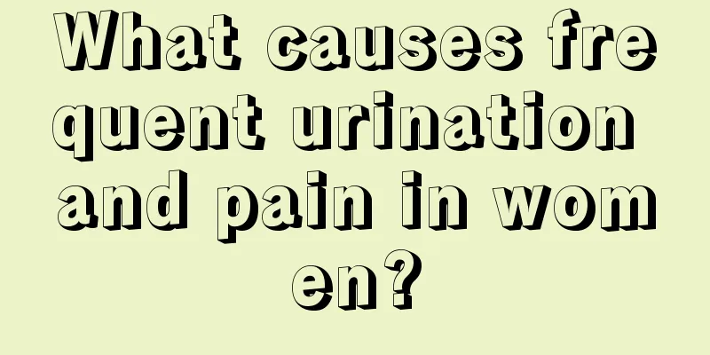 What causes frequent urination and pain in women?