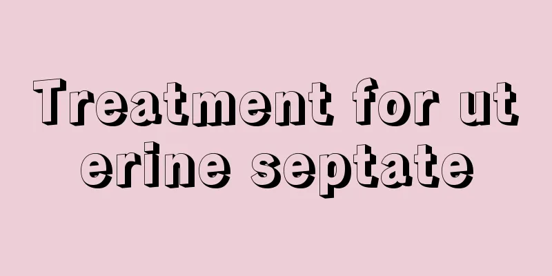 Treatment for uterine septate