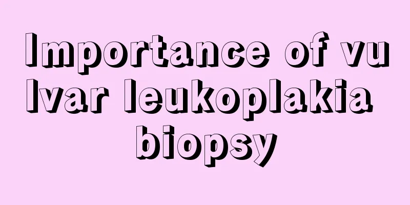 Importance of vulvar leukoplakia biopsy