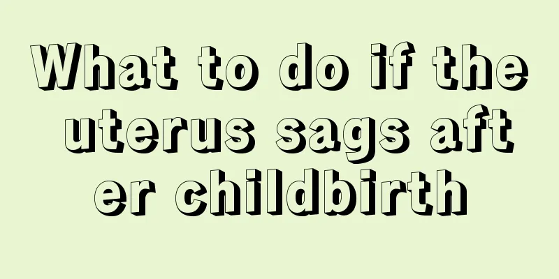 What to do if the uterus sags after childbirth