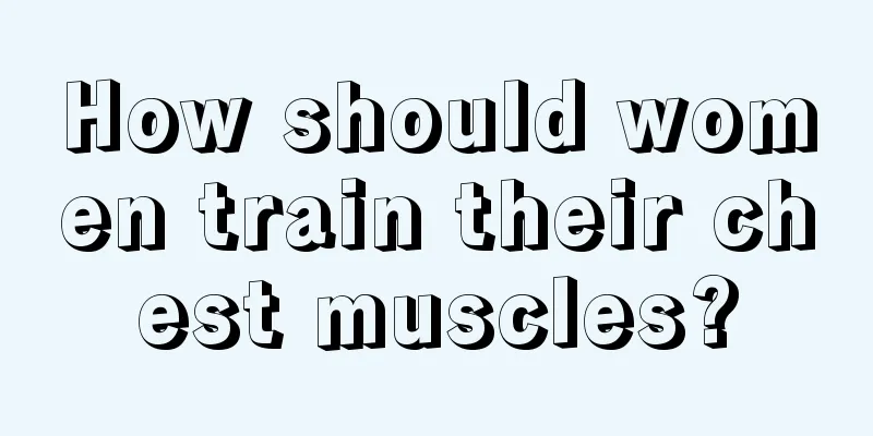 How should women train their chest muscles?