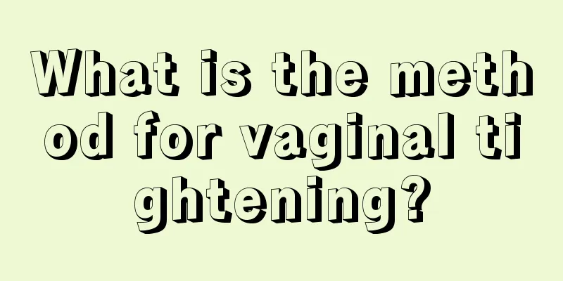 What is the method for vaginal tightening?