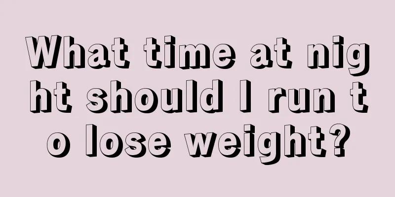 What time at night should I run to lose weight?