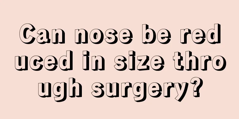 Can nose be reduced in size through surgery?