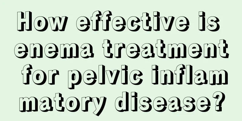 How effective is enema treatment for pelvic inflammatory disease?