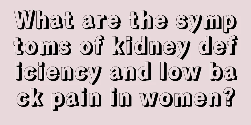 What are the symptoms of kidney deficiency and low back pain in women?