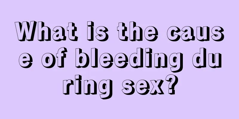 What is the cause of bleeding during sex?