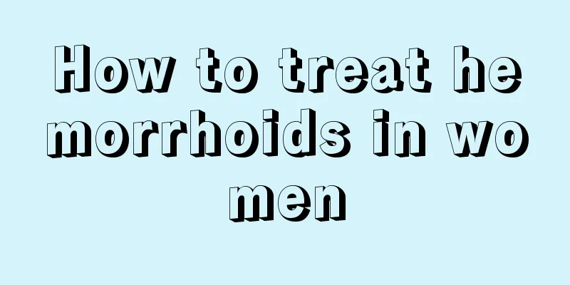 How to treat hemorrhoids in women