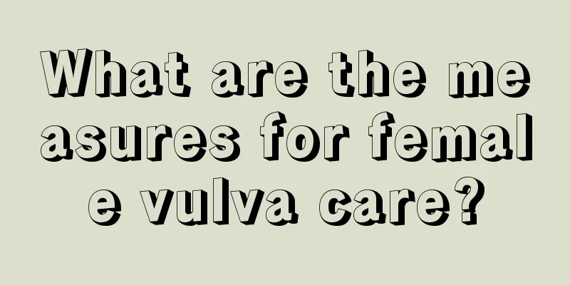 What are the measures for female vulva care?