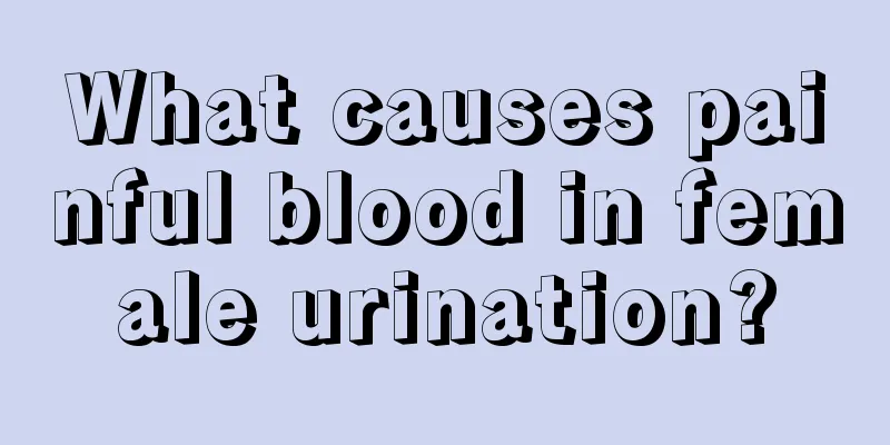 What causes painful blood in female urination?