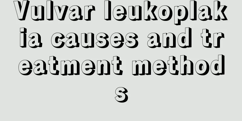 Vulvar leukoplakia causes and treatment methods