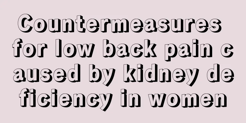 Countermeasures for low back pain caused by kidney deficiency in women