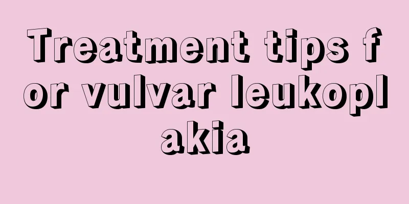 Treatment tips for vulvar leukoplakia